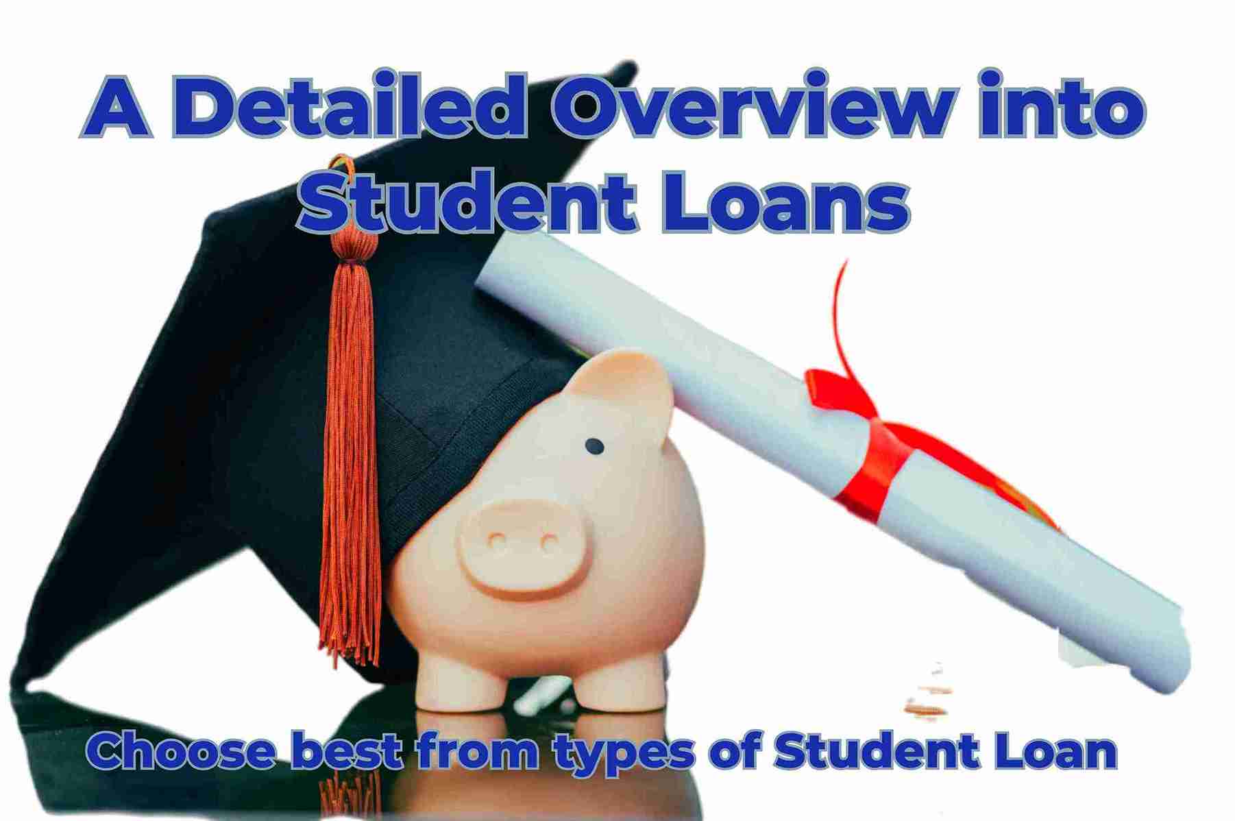 Choose the Best Among Different Types of Student Loans